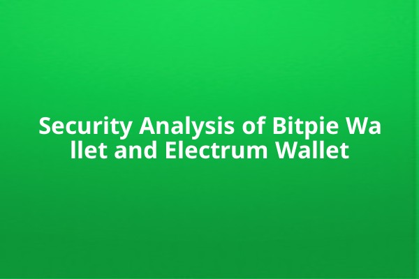 Security Analysis of Bitpie Wallet and Electrum Wallet