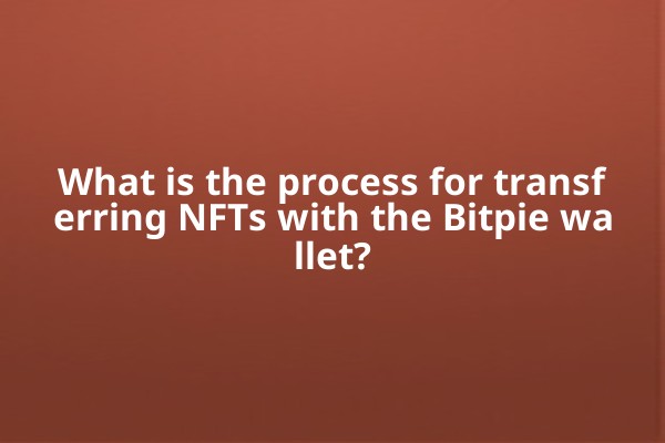 What is the process for transferring NFTs with the Bitpie wallet?
