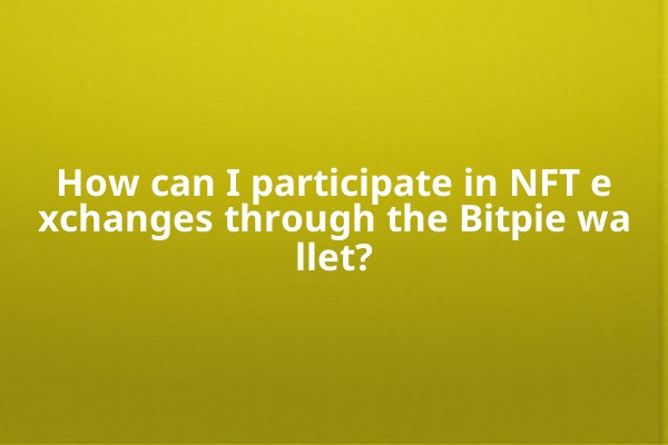 How can I participate in NFT exchanges through the Bitpie wallet?